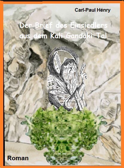 Der Brief des Einsiedlers aus dem Kali‑Gandaki‑Tal // Ein Roman